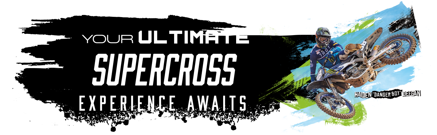 Your ultimate SuperCross experience awaits